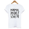 Image of Normal people scare me women Short sleeve casual cotton T shirt Tops