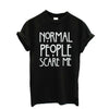 Image of Normal people scare me women Short sleeve casual cotton T shirt Tops