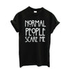 Image of Normal people scare me women Short sleeve casual cotton T shirt Tops