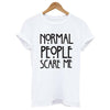 Image of Normal people scare me women Short sleeve casual cotton T shirt Tops
