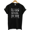 Image of Summer Black White Letter Print Women Blouse You Know Nothing Jon Snow Cotton Shirt 2016 Fashion Women Short Sleeve Tops